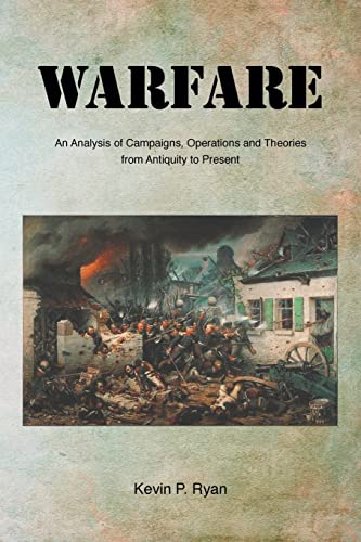Warfare: An Analysis of Campaigns, Operations and Theories from Antiquity to Present von Newman Springs
