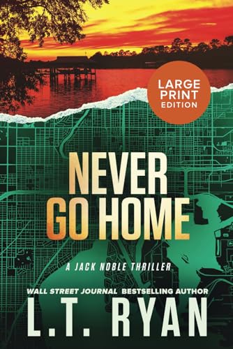 Never Go Home (Jack Noble Large Print Editions, Band 8) von Liquid Mind Media