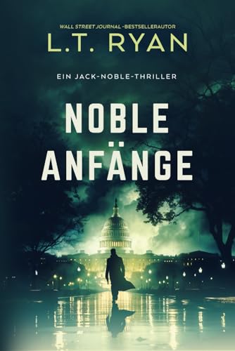 Noble Anfänge: Ein Thriller (Die Jack-Noble-Serie, Band 1) von Liquid Mind Media