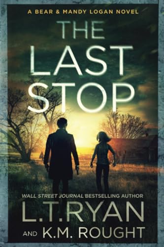 The Last Stop (Bear & Mandy Logan, Band 3) von Independently published