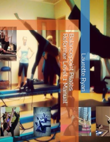 Balancepoint Pilates Reformer Level 1 Manual von Independently published