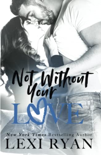 Not Without Your Love (The Boys of Jackson Harbor, Band 7) Not Without Your Love (The Boys of Jackson Harbor, Band 7)