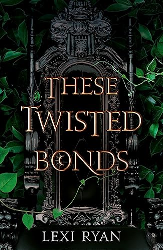 These Twisted Bonds: the spellbinding conclusion to the stunning fantasy romance These Hollow Vows