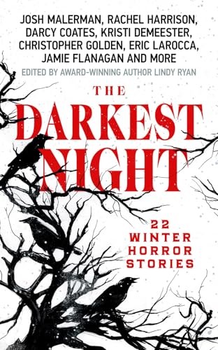 The Darkest Night: A Terrifying Anthology of Winter Horror Stories by Bestselling Authors, Perfect for Halloween The Darkest Night: A Terrifying Anthology of Winter Horror Stories by Bestselling Authors, Perfect for Halloween