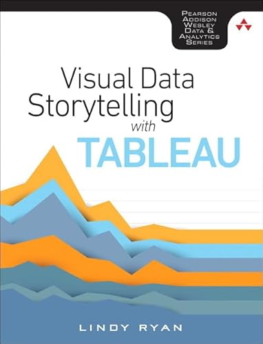 Information Visualization in Tableau (Pearson Addison-Wesley Data & Analytics)