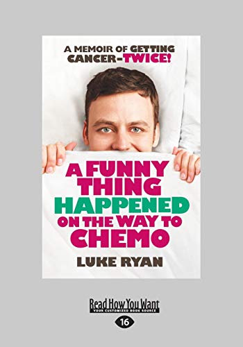 A Funny Thing Happened on the Way to Chemo: [large print edition] von ReadHowYouWant
