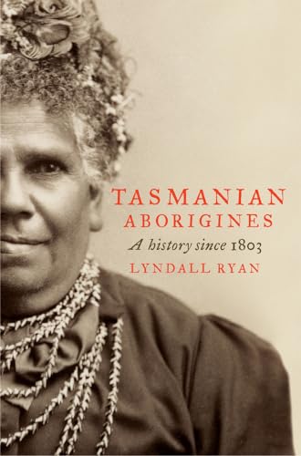 Tasmanian Aborigines: A History Since 1803