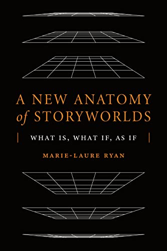 A New Anatomy of Storyworlds: What Is, What If, As If (Theory and Interpretation of Narrative) von Ohio State University Press