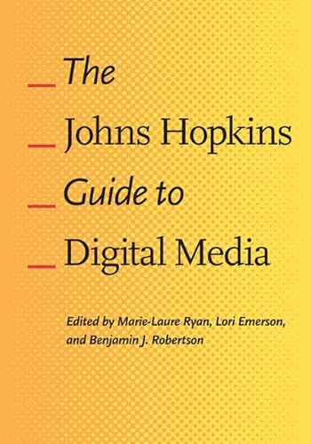 The Johns Hopkins Guide to Digital Media