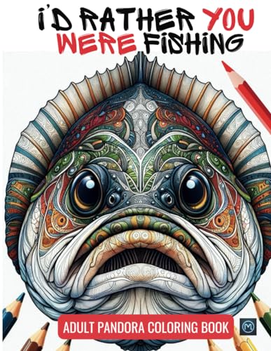 I'd Rather You Were Fishing: Adult Bass Fishing Coloring Book