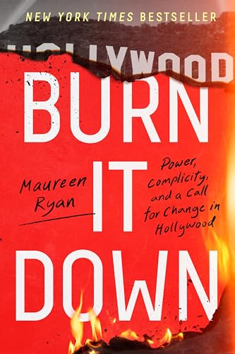 Burn It Down: Power, Complicity, and a Call for Change in Hollywood Burn It Down: Power, Complicity, and a Call for Change in Hollywood von Mariner