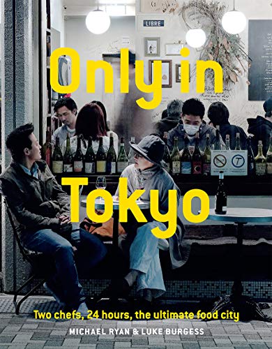 Only in Tokyo: Two Chefs, 24 Hours, the Ultimate Food City