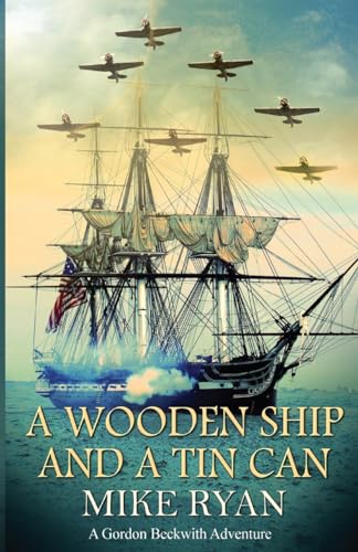 A Wooden Ship and a Tin Can (Gordon Beckwith Adventure, Band 3) von Wings ePress, Inc.