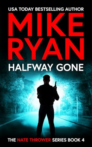 Halfway Gone (The Nate Thrower Series, Band 4) von Independently published