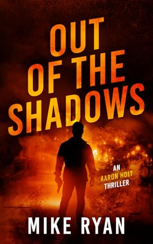 Out Of The Shadows (The Aaron Holt Series, Band 2) von Independently published