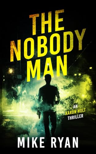 The Nobody Man (The Aaron Holt Series, Band 1) von Independently published