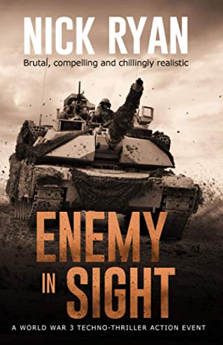 Enemy In Sight: A World War 3 Techno-Thriller Action Event (Nick Ryan's World War 3 Military Fiction Technothrillers) von Independently published