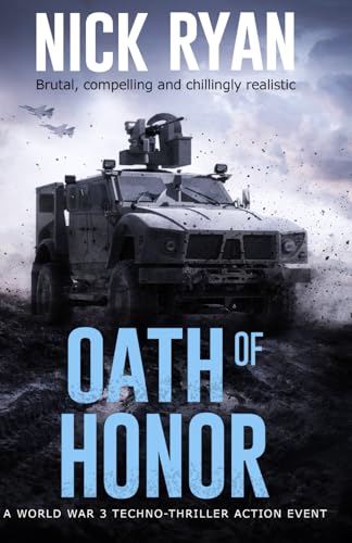 Oath of Honor: A World War 3 Techno-Thriller Action Event (Nick Ryan's World War 3 Military Fiction Technothrillers) von Independently published