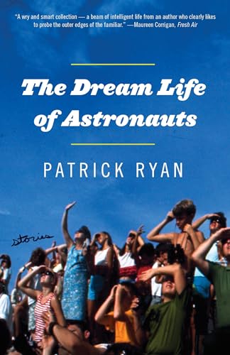 The Dream Life of Astronauts: Stories