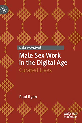 Male Sex Work in the Digital Age: Curated Lives von MACMILLAN