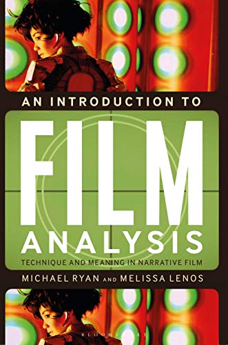An Introduction to Film Analysis: Technique and Meaning in Narrative Film von Bloomsbury Academic