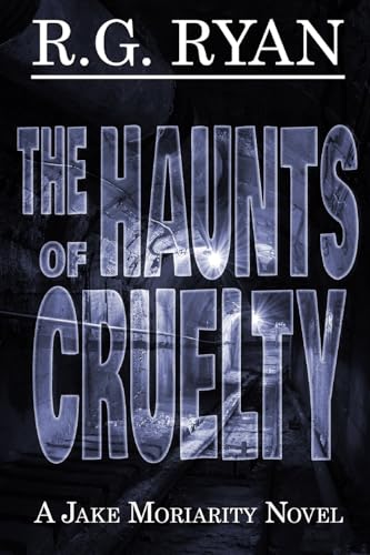The Haunts of Cruelty von Bowker