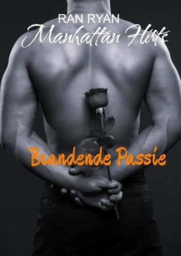 Manhattan Flirts: Brandende Passie von Brave New Books