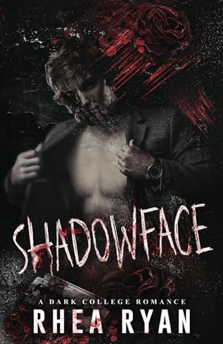 Shadowface: A Dark College Romance von Rhea Ryan