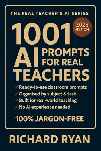 1001 AI Prompts for Real Teachers: Time-Saving AI Ideas for Lesson Planning, Inclusion, Assessment, Behaviour and More – From the Real Teacher’s AI Series von Independently published
