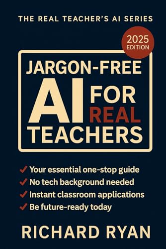Jargon-Free AI for Real Teachers: ChatGPT-Powered Solutions for Time-Poor Classrooms (Real Teacher's AI) von Independently published