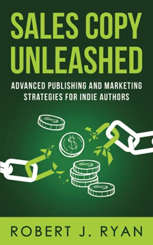 Sales Copy Unleashed: Advanced Publishing and Marketing Strategies for Indie Authors (Self-publishing Guide, Band 4) von Independently Published