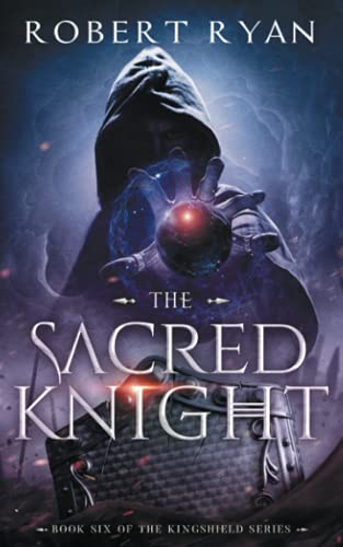 The Sacred Knight (The Kingshield Series, Band 6)