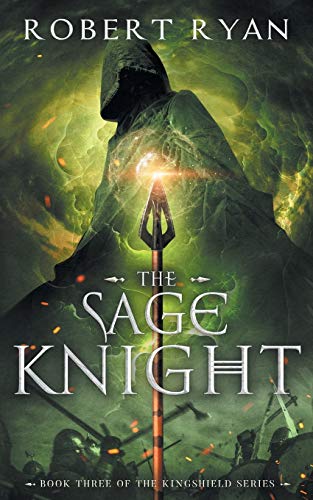 The Sage Knight (The Kingshield Series, Band 3) von Independently Published