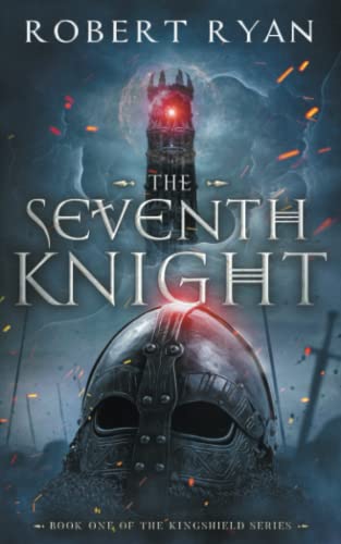 The Seventh Knight (The Kingshield Series, Band 1)