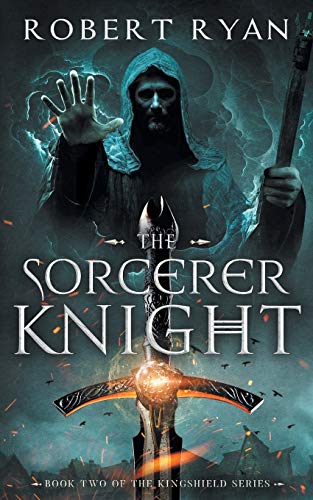 The Sorcerer Knight (The Kingshield Series, Band 2)