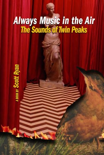 Always Music in the Air: The Sounds of Twin Peaks von Tucker DS Press