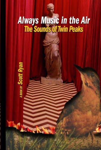Always Music in the Air: The Sounds of Twin Peaks von Independently published