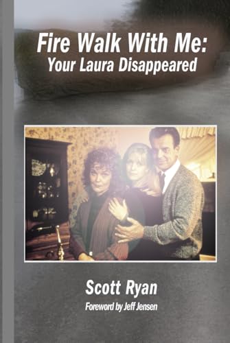 Fire Walk With Me: Your Laura Disappeared von Independently published