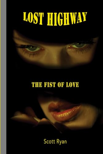 Lost Highway: The Fist of Love von Independently published