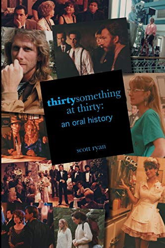 thirtysomething at thirty: an oral history von BearManor Media