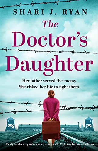 The Doctor’s Daughter: Totally heartbreaking and completely unforgettable World War Two historical fiction The Doctor’s Daughter: Totally heartbreaking and completely unforgettable World War Two historical fiction
