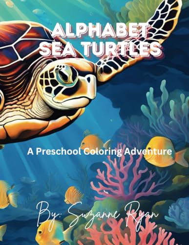 Alphabet Sea Turtles: A Preschool Coloring Adventure von Independently published
