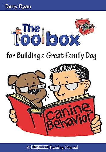 The Toolbox for Building a Great Family Dog