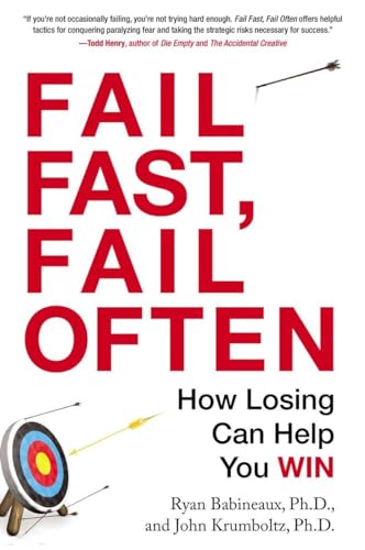 Fail Fast, Fail Often: How Losing Can Help You Win