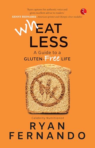 Wh(eat)less: A Guide to a Gluten-Free Life