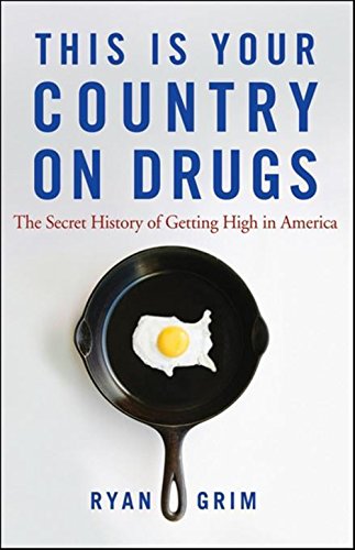 This Is Your Country on Drugs: The Secret History of Getting High in America von JOHN WILEY & SONS INC