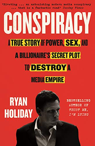 Conspiracy: A True Story of Power, Sex, and a Billionaire's Secret Plot to Destroy a Media Empire von Profile Books