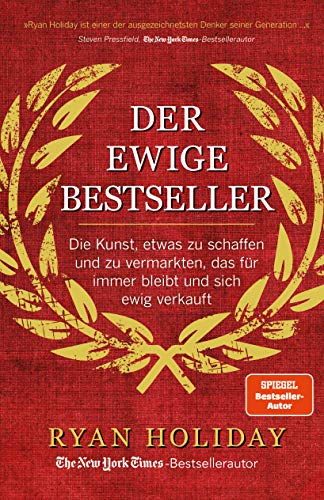 Der ewige Bestseller: Die Kunst, etwas zu schaffen und zu vermarkten, das für immer bleibt und sich ewig verkauft von FinanzBuch Verlag