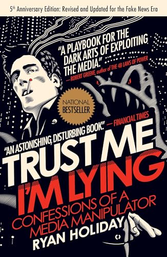 Trust Me, I'm Lying: Confessions of a Media Manipulator Trust Me, I'm Lying: Confessions of a Media Manipulator von Portfolio