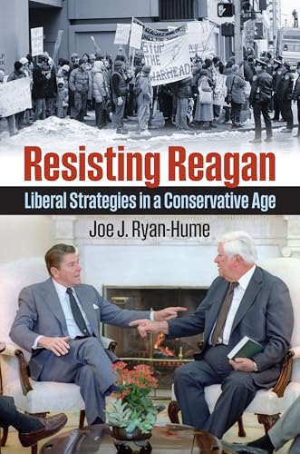 Resisting Reagan: Liberal Strategies in a Conservative Age Resisting Reagan: Liberal Strategies in a Conservative Age von University Press of Kansas